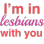 Text reading I'm in lesbians with you in a bold, pink-to-red gradient font against a black background.