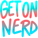 Text reading GET ON NERD in a stylized, glitchy blue and red font.