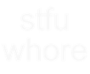046_stfuwhore custom emote | ⋆˙⟡ 𝙁 𝙀 𝙍 𝘼 𝙇
