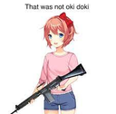 Sayori from Doki Doki Literature Club holding a rifle with the text That was not oki doki above her head.