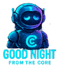 A glowing blue robot with closed eyes and a sleepy expression, with the text Good Night From The Core below it.
