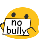 A yellow smiley face holding a white sign that says no bully in black text.