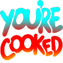Text reading You're Cooked in a stylized, bold, and vibrant gradient font.