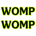 Neon green text reading WOMP WOMP against a solid black background.