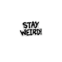 Text reading Stay Weird in a rough, hand-drawn font with a sketchy border.