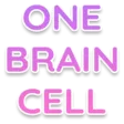 OneBrainCell Discord sticker - 𓆩❈𓆪 Sylvara Café 𓆩❈𓆪