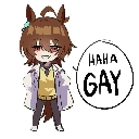 A brown-haired chibi character with horse ears looking smug while a speech bubble next to them says HAHA GAY.
