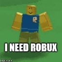 A Roblox character standing with the text I NEED ROBUX overlaid in white.