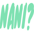 nani Discord sticker from Dadscord | Active VC Discord • SFW • Anime • Chill • Social • Emojis • VC • Active Voice Chat