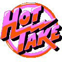 Hot Take text written in a bold, retro font with a pink and orange color scheme.