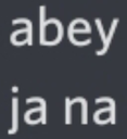 Text reading abey ja na in a simple sans-serif font against a dark gray background.