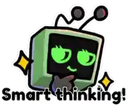 A green robot with a television screen face and antenna, touching its chin thoughtfully with the text Smart thinking! below …