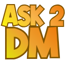 Text reading ASK 2 DM in bold yellow and orange letters.