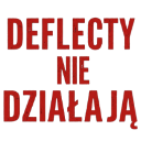 Red pixelated text on a black background reading DEFLECTY NIE DZIAŁAJĄ.