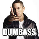 Eminem pointing his finger forward with the word DUMBASS written in bold white text below him.