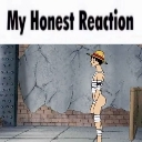 Luffy from One Piece standing in a suggestive pose with the text My Honest Reaction above him.