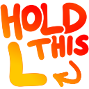 Text reading HOLD THIS L with a large yellow L and an arrow pointing to it against a black background.