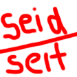 Red text showing the word seid crossed out with the word seit written underneath.